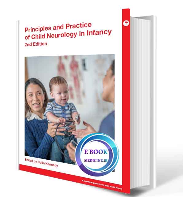 دانلود کتاب Principles and Practice of Child Neurology in Infancy, 2nd Edition (A Practical Guide from Mac Keith Press) 2nd 2020(ORIGINAL PDF)